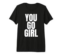 Motivational You Go Girl Bold White Lettering Camiseta Premium