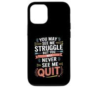 Motivational You May See Me Struggle, Inspiration Saying Men Carcasa para iPhone 12/12 Pro