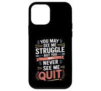 Motivational You May See Me Struggle, Inspiration Saying Men Carcasa para iPhone 12 Mini
