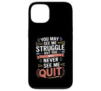 Motivational You May See Me Struggle, Inspiration Saying Men Carcasa para iPhone 13