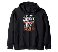 Motivational You May See Me Struggle, Inspiration Saying Men Sudadera con Capucha