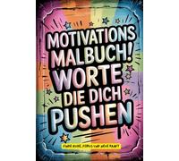 Motivationale Sätze zum Ausmalen Ausmalbuch für Erwachsene 2026: 38 Achtsame Affirmationen, klare Linien & entspannende Motive für Ruhe, Fokus und innere Stärke