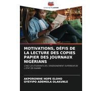 MOTIVATIONS, DÉFIS DE LA LECTURE DES COPIES PAPIER DES JOURNAUX NIGÉRIANS: CHEZ LES ÉTUDIANTS DE L'ENSEIGNEMENT SUPÉRIEUR DE L'ÉTAT DE KWARA