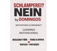 MOTIVATIONS-SCHREIBHEFT - CADERNO MOTIVACIONAL: DESLEIXO? NÃO - TSIKA A UFUTA: A4 Deutsch + Português | Caderno Bilíngue de Foco, Disciplina e Estudos com Motivação Diária