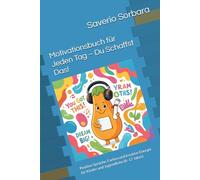 Motivationsbuch für Jeden Tag - Du Schaffst Das!: Positive Sprüche, Farben und kreative Energie für Kinder und Jugendliche (8-17 Jahre)