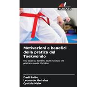 Motivazioni e benefici della pratica del Taekwondo: Uno studio su bambini, adulti e anziani che praticano questa disciplina