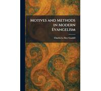 Motives and Methods in Modern Evangelism
