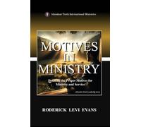 Motives in Ministry: Defining the Proper Motives for Ministry and Service: 2 (Abundant Truth Leadership)