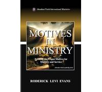 Motives in Ministry: Defining the Proper Motives for Ministry and Service: 2 (Abundant Truth Leadership)