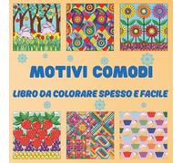Motivi Comodi Libro da Colorare Spesso e Facile: Immagini grandi e rilassanti per alleviare lo stress e divertirsi - 60 motivi carini, semplici e a ... | Regalo perfetto per tutte le età