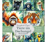 Motivpapier Tiere im Dschungel - Scrapbook Papier: 10 verschiedenen Designs, wobei jedes Motiv 2 Mal enthalten ist - insgesamt 40 Seiten bzw. 20 Blätter voller Dschungel-Inspiration