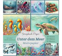 Motivpapier: Unter dem Meer - Scrapbook-Papier-Kollektion: Bastelpapier mit faszinierende Unterwasserwelt Motiven - Format: Quadratisch, 21,59 x 21,59 ... Designs, jeweils 2x, insgesamt 40 Seiten