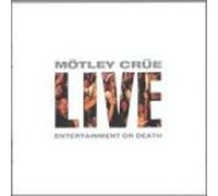 Motley Crue - 2cd / Live Entertainment Or Death