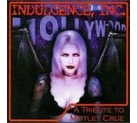 Motley Crue - Indulgence Inc: Tribute to Mot