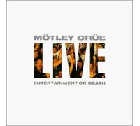 Motley Crue - Live: Entertainment Or..