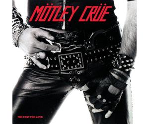 Motley Crue - Too fast lfor love
