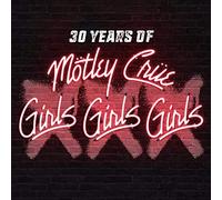Motley Crue - XXX: 30 Years Of Girls, Girls, Girls