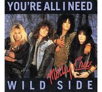 Motley Crue - You're All I Need / Wildside