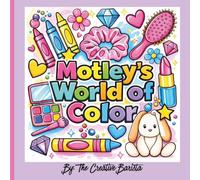 Motley's World of Color: Finally, My Name! A Personalized Coloring Book for Kids and Adults: Motley