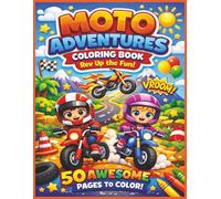Moto Adventures Coloring Book for Kids Ages 4-8: Fun Dirt Bikes, Cool Riders & Exciting Racing Scenes: 50 Awesome Pages of Motorbike Action | Kids ... & Girls! (Color Nest Coloring Adventures)