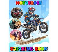 Moto-cross's Coloring Book Dirt Bike: [NEW Edition] With 50+ Beautiful Coloring Pages For All Fans. A Cool Coloring Book For Kids Age 4-8,9-12, Teens, and Adults. (Stress Relief & Enjoy)
