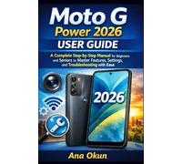 Moto G Power 2026 User Guide: A Complete Step-by-Step Manual for Beginners and Seniors to Master Features, Settings, Camera, and Troubleshooting with Ease