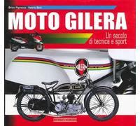 Moto Gilera. Un secolo di tecnica e sport. Ediz. illustrata