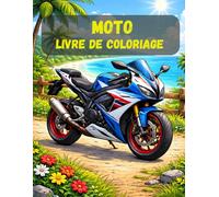 Moto livre de coloriage: + de 50 dessins - Pour enfants dès 4 ans | moto course • moto cross • moto police • moto ancienne | à colorier