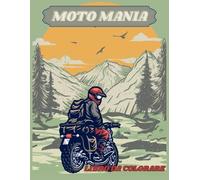 Moto Mania: Libro da Colorare per Adulti con disegni dettagliati di moto classiche, sportive e custom | Perfetto per relax, concentrazione, creatività e sollievo dallo stress