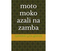 moto moko azali na zamba