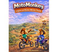 Moto Monkey: Logan and Kane Hit the Track (Moto Monkey Adventures)
