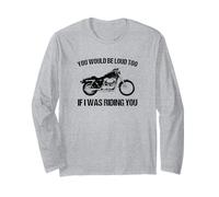 Motocicleta Divertida - You Would Be Loud Too If I Was Riding You Manga Larga