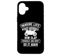 Motociclistas Divertido Motocicleta Meme Imagina La Vida Sin Motocicletas Carcasa para iPhone 16 Plus