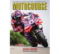 MOTOCOURSE 2024-25 Annual: The World's Leading Grand Prix & Superbike Annual