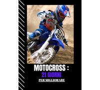 MOTOCROSS: 21 GIORNI PER MIGLIORARE