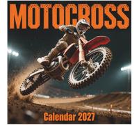 Motocross Calendar 2027: The Ultimate 12-Month Adrenaline Rush for Dirt Bike Riders and Extreme Racing Fans