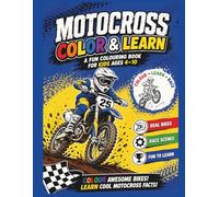 Motocross Color and Learn Book: Includes facts about the track! (Colour and Learn Books - Colouring and fun fact books.)