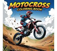 Motocross Coloring Book: Dirt Bike Coloring Pages for Kids and Adults Who Love Motocross