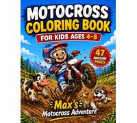 Motocross Coloring Book for Kids Ages 4-8: Max’s Funny Dirt Bike Adventures with Animals, Action & Fun