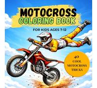 Motocross Coloring Book for Kids Ages 7-12: 40 Epic Dirt Bike Tricks - Freestyle, Jumps & Extreme Action Fun
