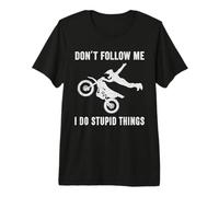 Motocross Divertido con Texto en inglés Don't Follow Me I Do Stupid Things Camiseta Premium