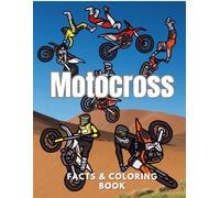 Motocross: Facts & Coloring Book: Coloring Activity Book for Children Aged 2 to 12 Years (Sports: Facts and Coloring Books)