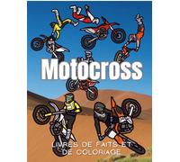 Motocross : Faits et livre de coloriage: Livre d'activités pour les enfants de 2 à 12 ans