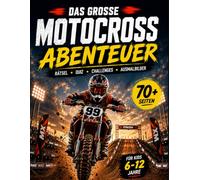 Motocross Mal- & Rätselbuch für Kinder von 6-12 Jahren: 70+ Motocross-Ausmalbilder, Wortsuchen, Labyrinthe, Suchbilder, Quizfragen und Kreuzworträtsel für Jungen und Mädchen