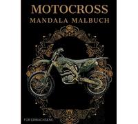 Motocross Mandala Malbuch: Motocross Ausmalbuch mit Mandala-Motiven für Erwachsene