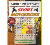 Motocross: Parole Intrecciate - Sport - per tutti (8+): Giochi stimolanti per divertirsi, ampliare il vocabolario e mantenere corpo e mente attivi a ... libero, pause lavoro e momenti di relax.