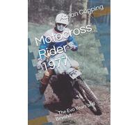 Motocross Rider - 1977, Part 2: ... The Evo Years and Beyond