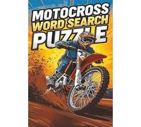 Motocross Word Search Puzzle Book: High-Energy Word Search Puzzles Featuring Motocross Racing, Dirt Bikes, and Off-Road Action,110 pages,50+Great Puzzles,6x9 inches