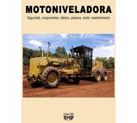 MOTONIVELADORA: Seguridad, componentes, tablero, palanca, motor, mantenimiento