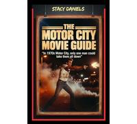 MOTOR CITY MOVIE GUIDE: Motor City Movie Guide: Betrayal and Blood Revenge in 1970s Detroit, USA - Framed for a Crime He Didn’t Commit, a Man Returns ... to Destroy the Gangster Who Ruined His Life